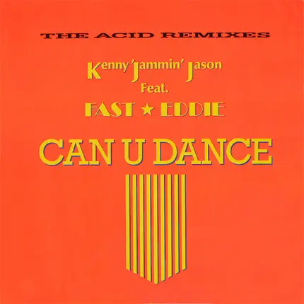 Kenny 'Jammin' Jason, 'Fast' Eddie Smith - Can U Dance (The Acid Remixes)