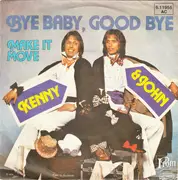 7inch Vinyl Single - Kenny & John - Bye Baby, Good Bye
