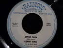 7inch Vinyl Single - Kenny King - After Dark / Green, Green Grass Of Home - Audition Copy