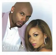 Kenny Lattimore & Chanté Moore - Uncovered / Covered