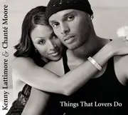 CD - Kenny Lattimore & Chanté Moore - Things That Lovers Do