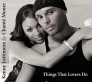 Kenny Lattimore & Chanté Moore - Things That Lovers Do