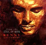 Kenny Lattimore - From the Soul of Man