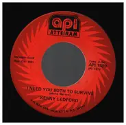 Kenny Ledford - I Need You Both To Survive / Only Love