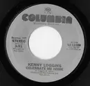 7inch Vinyl Single - Kenny Loggins - Celebrate Me Home / I Believe In Love