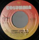 7inch Vinyl Single - Kenny Loggins - Celebrate Me Home