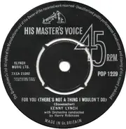 Kenny Lynch - For You (There's Not A Thing I Wouldn't Do)