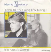 7inch Vinyl Single - Kenny Masters - Time To Fly (Sing My Song) / It's Not A Game