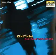 Kenny Neal - Blues Fallin' Down Like Rain