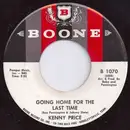 7inch Vinyl Single - Kenny Price - Going Home For The Last Time