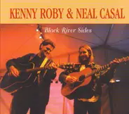 Kenny Roby , Neal Casal - Black River Sides