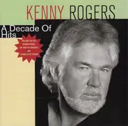 Kenny Rogers - A Decade Of Hits