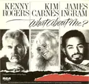 7inch Vinyl Single - Kenny Rogers & Kim Carnes & James Ingram - What About Me? / The Rest Of Last Night