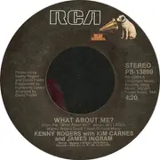 7inch Vinyl Single - Kenny Rogers & Kim Carnes & James Ingram - What About Me? / The Rest Of Last Night