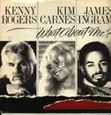 12inch Vinyl Single - Kenny Rogers & Kim Carnes & James Ingram - What About Me?