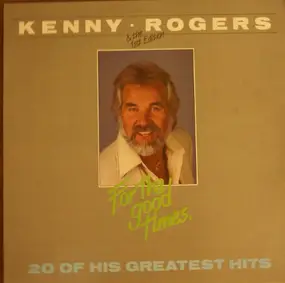 Kenny Rogers - For the good times - 20 of his greatest hits