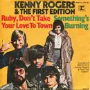 7inch Vinyl Single - Kenny Rogers & The First Edition - Ruby, Don't Take Your Love To Town / Something's Burning