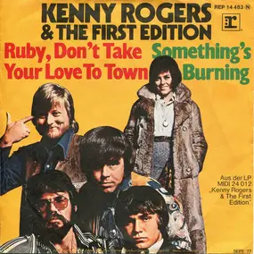 Kenny Rogers - Ruby, Don't Take Your Love To Town / Something's Burning