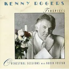 Kenny Rogers - Timepiece: Orchestral Sessions With David Foster