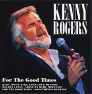Kenny Rogers & The First Edition - For The Good Times