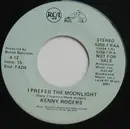 7inch Vinyl Single - Kenny Rogers - I Prefer The Moonlight