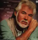 12inch Vinyl Single - Kenny Rogers - When You Put Your Heart In It