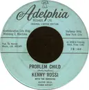 7inch Vinyl Single - Kenny Rossi With The Sidekicks - Problem Child / Rock Away The Teardrops