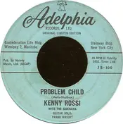 Kenny Rossi - Problem Child / Rock Away The Teardrops