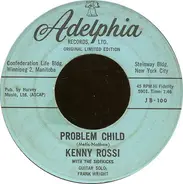 Kenny Rossi With The Sidekicks - Problem Child / Rock Away The Teardrops