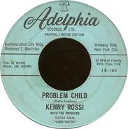 Kenny Rossi With The Sidekicks - Problem Child / Rock Away The Teardrops