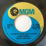 Kenny Serratt - Goodbyes Come Hard For Me /  The Man Who Picked The Wildwood Flower