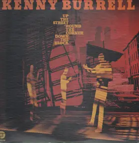 Kenny Burrell - Up the Street, 'round the Corner, Down the Block