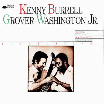 Kenny Burrell & Grover Washington, Jr. - Togethering