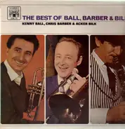 Kenny Ball , Chris Barber & Acker Bilk - The Best Of Ball, Barber & Bilk