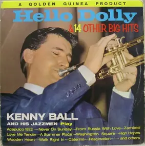 Kenny Ball and his Jazzmen - Hello Dolly And 14 Other Big Hits