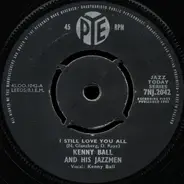 Kenny Ball And His Jazzmen - I Still Love You All