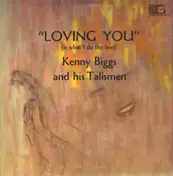 Kenny Biggs - Loving You Is What I Do The Best