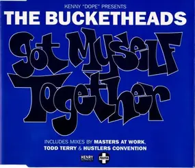 The Bucketheads - Got Myself Together