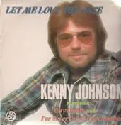 Kenny Johnson - Let Me Love You Once