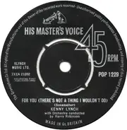 Kenny Lynch - For You (There's Not A Thing I Wouldn't Do)