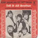 7inch Vinyl Single - Kenny Rogers And The First Edition - Tell It All Brother