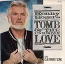 7inch Vinyl Single - Kenny Rogers - Tomb Of The Unknown Love