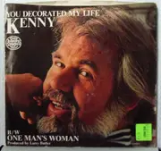 7inch Vinyl Single - Kenny Rogers - You Decorated My Life / One Man's Woman