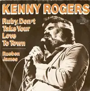 Kenny Rogers - Ruby, Don't Take Your Love To Town / Reuben James