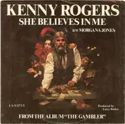 7inch Vinyl Single - Kenny Rogers - She Believes In Me / Morgana Jones