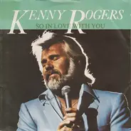 Kenny Rogers - So In Love With You / Share Your Love With Me