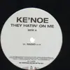 12inch Vinyl Single - Ke'noe - They Hatin On Me - Promo