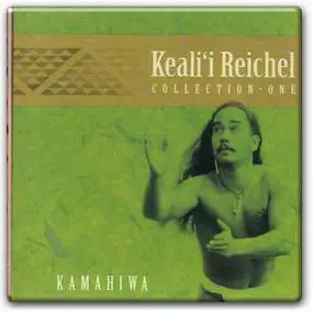 Keali'i Reichel - Kamahiwa: Collection One