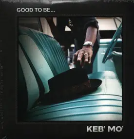 Keb' Mo' - Good To Be...