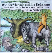 Kinder-Hörspiel - Wie Der Mensch Auf Die Erde Kam und andere Märchen aus Indien